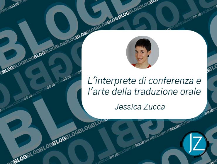 Interprete di conferenza_Blog_Jessica Zucca